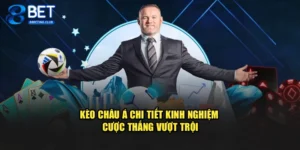 Kèo Châu Á Chi Tiết – Kinh Nghiệm Cược Thắng Vượt Trội