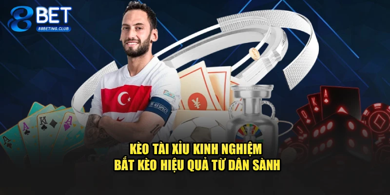 Kèo Tài Xỉu – Kinh Nghiệm Bắt Kèo Hiệu Quả Từ Dân Sành