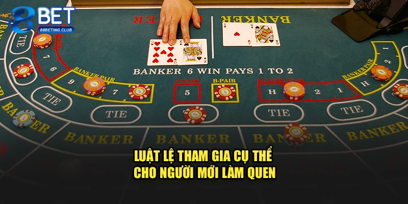Luật lệ tham gia cụ thể cho người mới làm quen