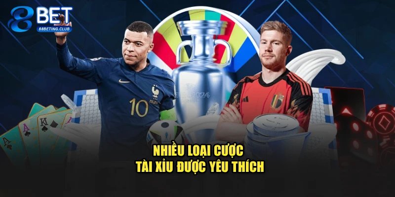 Nhiều loại cược tài xỉu được yêu thích