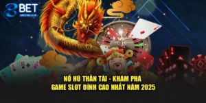 Nổ Hũ Thần Tài - Khám Phá Game Slot Đỉnh Cao Nhất Năm 2025
