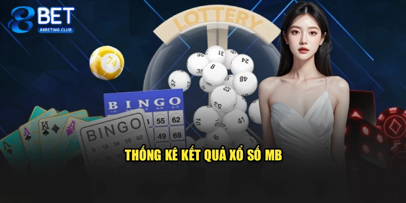 Thống kê kết quả xổ số MB