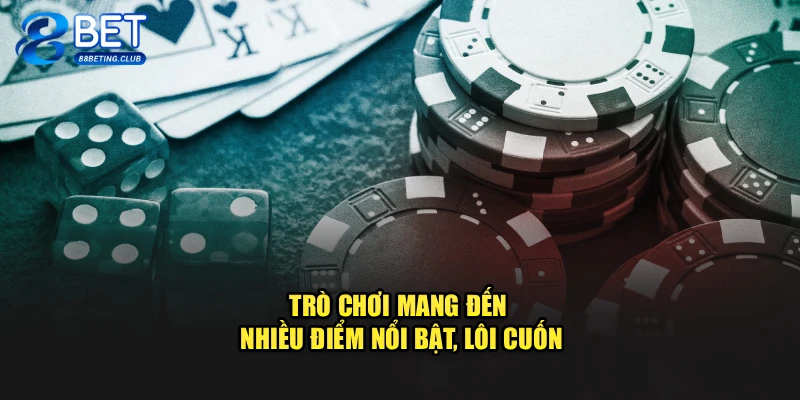 Trò chơi mang đến nhiều điểm nổi bật, lôi cuốn