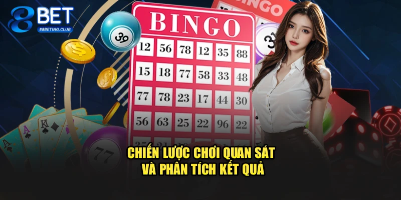 Chiến lược chơi quan sát và phân tích kết quả